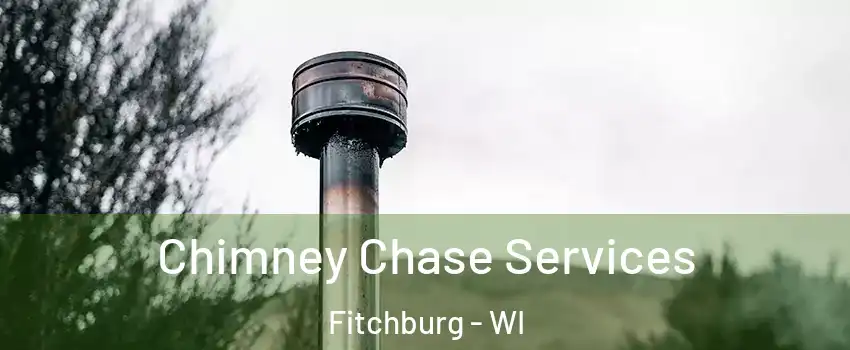  Chimney Chase Services Fitchburg - WI