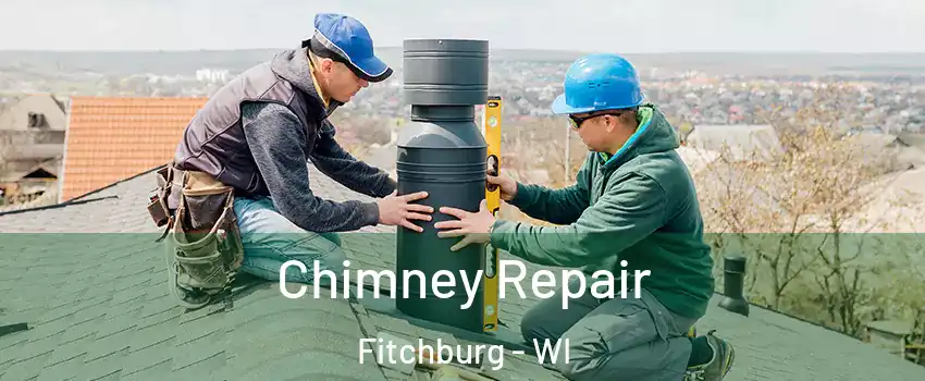  Chimney Repair Fitchburg - WI