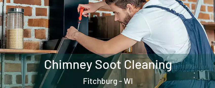  Chimney Soot Cleaning Fitchburg - WI