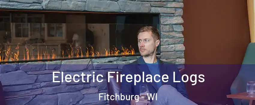  Electric Fireplace Logs Fitchburg - WI
