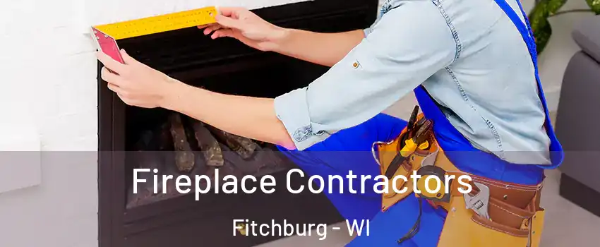  Fireplace Contractors Fitchburg - WI