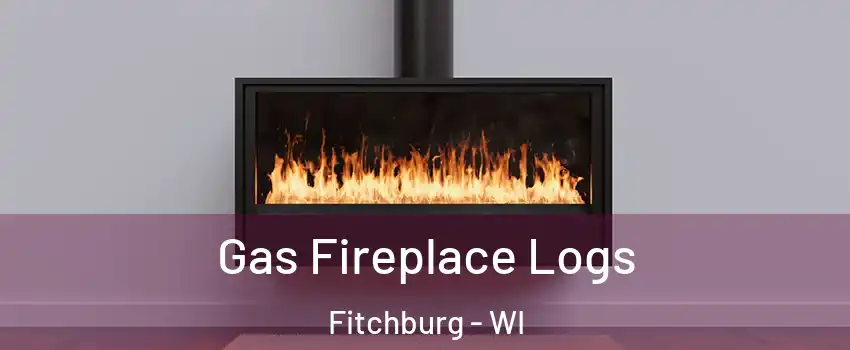  Gas Fireplace Logs Fitchburg - WI