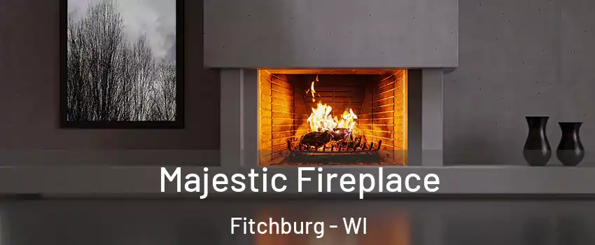  Majestic Fireplace Fitchburg - WI