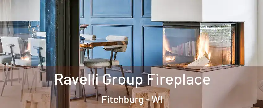  Ravelli Group Fireplace Fitchburg - WI